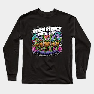 Persisitence Pays Off, Turtle Design Long Sleeve T-Shirt